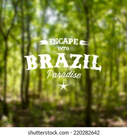 Retro Typography. Travel label on blurry background - "Escape into Brazil paradise". Vector design. 