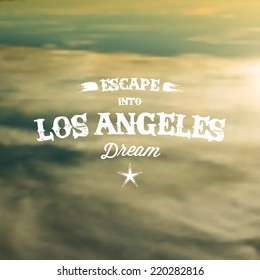 Retro Typography. Travel label on blurry background - "Escape into Los Angeles dream". Vector design. 