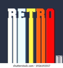 Retro typography for t-shirt print stamp, tee applique, fashion slogans, badge, label clothing, jeans, or other printing products. Vector illustration.