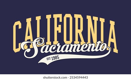 Retro typography varsity college united states of america sacramento california state vintage slogan print for graphic tee t shirt or sweatshirt hoodie - Vector