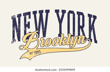 Retro typography varsity college united states of america brooklyn new york state vintage slogan print with distressed grunge texture for graphic tee t shirt or sweatshirt hoodie - Vector