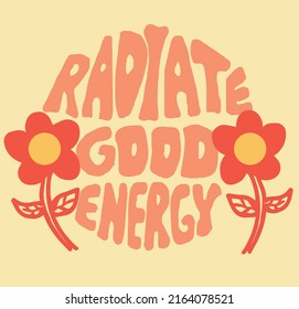 Tipografía retro vintage radian buen energía eslogan motivación de la impresión para camiseta gráfica o pegatina de afiche - Vector