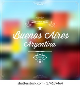 Retro Typography, Vintage Travel Greeting label on blurry background "Greetings from Buenos Aires, Argentina", Vector design. 