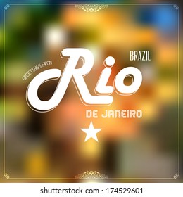 Retro typography, Vintage Travel Greeting label on blurry background "Greetings from Rio de Janeiro, Brazil", Vector design. 