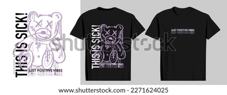 Retro urban style grunge smiling teddy bear drawing and cool slogan text. Vector illustration design for fashion graphics, t shirt prints.