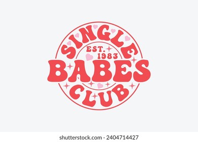 Retro Valentine Single Babes Club EPS T-shirt Design. valentine's day mug EPS, Retro valentine's day EPS