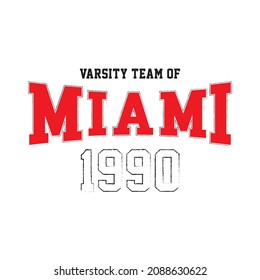 Retro Varsity college slogan print for t-shirt. MIAMI 1990 slogan tee shirt, sport apparel print. Vintage collegiate graphics