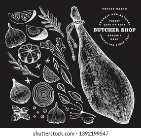 Retro vector meat illustration on chalk board. Hand drawn jamon, spices and herbs. Raw food ingredients. Vintage sketch. Can be use for label, restaurant menu.