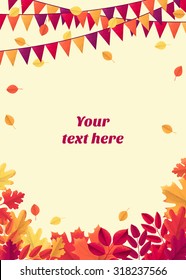 Retro vector template with colorful autumn leaves and triangular party flags. Maple, oak, mountain ash, rowan, hawthorn. Place for your text. Design for poster, invitation, card, banner