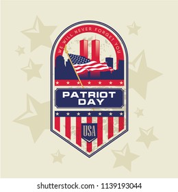 Retro vintage badge or label. Patriot day badge emblem with buildings and American flag. National Day of Prayer and Remembrance for the Victims of the Terrorist Attacks. Vector illustration.