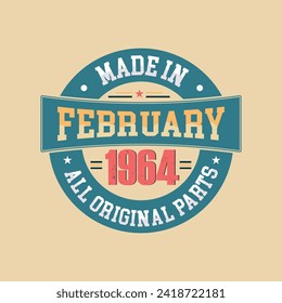 Retro Vintage Birthday Born in February 1964, Made in February 1964 all original parts retro vintage Birthday celebration design.