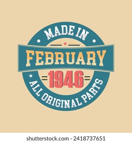 Retro Vintage Birthday Born in February 1946, Made in February 1946 all original parts retro vintage Birthday celebration design.