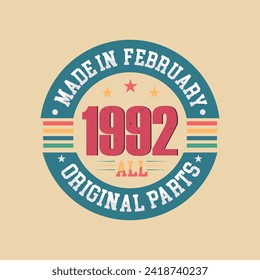 Retro Vintage Birthday Born in February 1992, Made in February 1992 all original parts retro vintage Birthday celebration design.