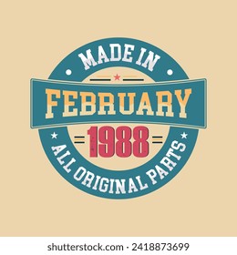 Retro Vintage Birthday Born in February 1988, Made in February 1988 all original parts retro vintage Birthday vector design.