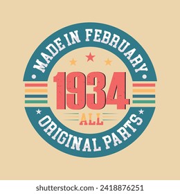 Retro Vintage Birthday Born in February 1934, Made in February 1934 all original parts retro vintage Birthday vector design.