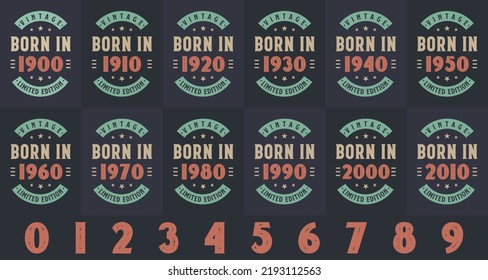 Retro Vintage Birthday design bundle. Born in 1900, 1910, 1920, 1930, 1940, 1950, 1960, 1970, 1980, 1990, 2000, 2010 tshirt bundle