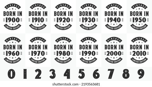 Retro Vintage Birthday design bundle. Born in 1900, 1910, 1920, 1930, 1940, 1950, 1960, 1970, 1980, 1990, 2000, 2010 tshirt bundle