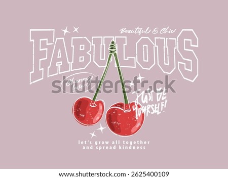 Retro vintage cherry and quote slogan text. Vector illustration design for fashion graphics, t shirt, slogan tees, posters, print.