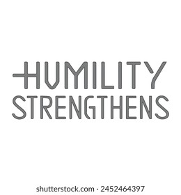 retro vintage Christian bible quote typography design humility strengthens 