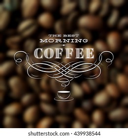 Retro vintage coffee house label template with flourish calligraphic elements and cup on coffee beans blurred background. Vector illustration.
