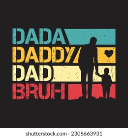 Retro Vintage  Father’s Day  T-Shirt Design- Dada Daddy Dad Bruh