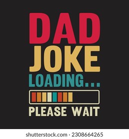 Retro Vintage  Father’s Day  T-Shirt Design- Dad Joke Loading Please Wait