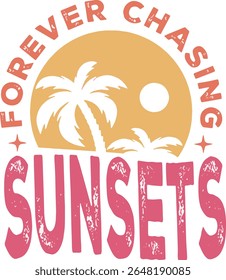 Retro Vintage Forever Chasing Sunsets