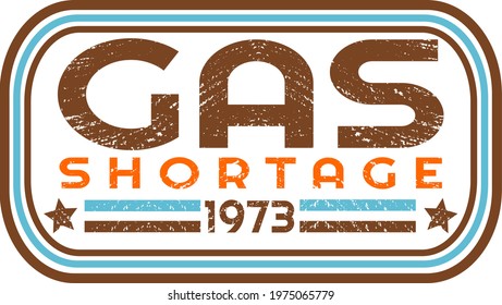 Retro vintage gas shortage 1973 label