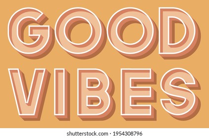 Retro vintage good vibes slogan with 3d text effect for man - woman tee t shirt or sticker - Vector
