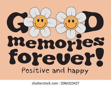 Retro vintage groovy daisy flower illustration print with good memories slogan for graphic tee t shirt or sticker - Vector