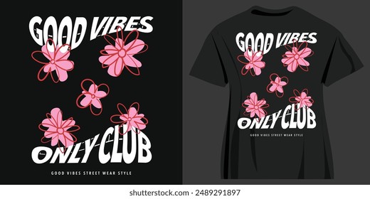 Retro vintage inspirational quote and flowers. Vector illustration design for print, graphic, poster, sticker, fashion, slogan tee, t shirt.