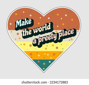 Retro vintage inspirational slogan about saving the beauty of the world, motivation - t-shirt or sticker. Vector flat illustration