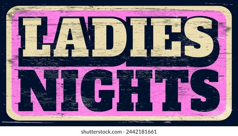 Retro vintage ladies night sign on wood