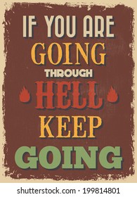 Retro Vintage Motivational Quote Poster. Grunge effects can be easily removed for a cleaner look.  Can be used for your home or office. Vector illustration 