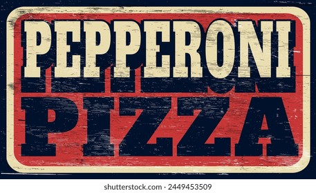 Retro vintage pepperoni pizza sign on wood