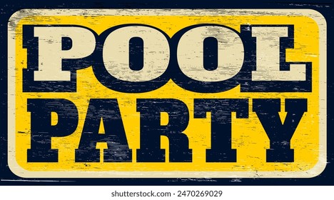 Retro vintage pool party sign on wood