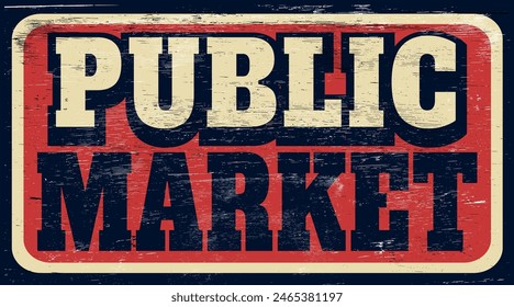 Retro vintage public market sign on wood