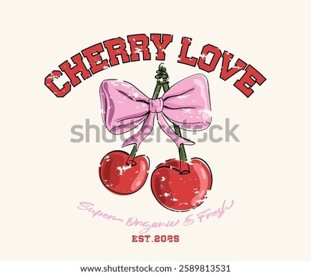 Retro vintage quote typography with cherry and pink bow tie ribbon drawing. Vector illustration design for fashion, t shirt, graphics, prints, posters.