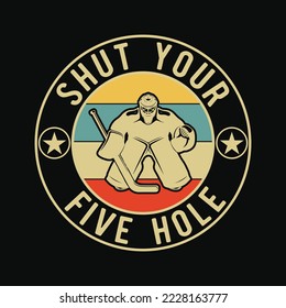 Retro Vintage Shut Your Five Hole Ice Hockey