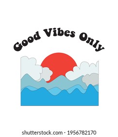 retro vintage slogan. good vibes only text print