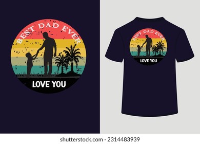 Retro vintage t shirt design,Best dad ever love you.