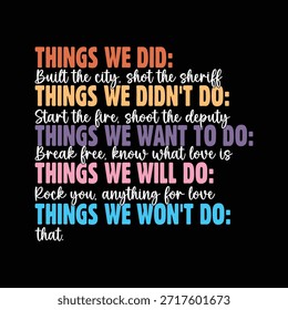 Retro Vintage Things We Did Didn't Want Will Won't Do Tee T-Shirt
