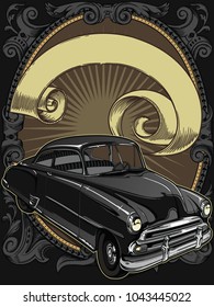 Retro vintage vector 60s, 50s automobile. Old school car with hand drawn ribbon on  decorative frame in classic style. Old Border on background. Vintage retro composition from 1950 , 1960. 