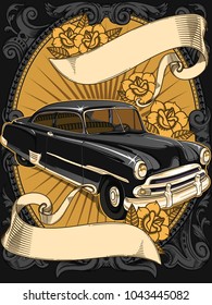 Retro vintage vector 60s, 50s automobile. Old school car with hand drawn ribbon on frame and decorative roses in classic style. Old Border on background. Vintage retro composition from 1950 , 1960. 