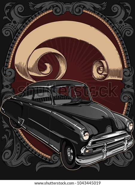 Retro vintage vector 60s, 50s automobile. Old school car\
with hand drawn ribbon on frame and decorative roses in classic\
style. Old Border on background. Vintage retro composition from\
1950 , 1960.  