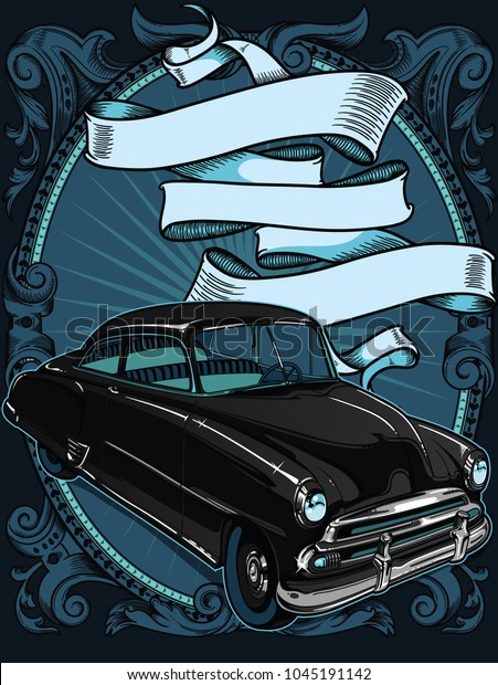 Retro vintage vector 60s,50s automobile.Old\
school car with hand drawn ribbon on frame in classic style. Old\
Border on background. Vintage retro composition from 1950,1960.\
Ready banner composition