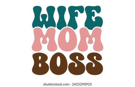 Retro Ehefrau Mama Boss, Mama T-Shirt Design EPS File Mama Mama Liebe Muttertag