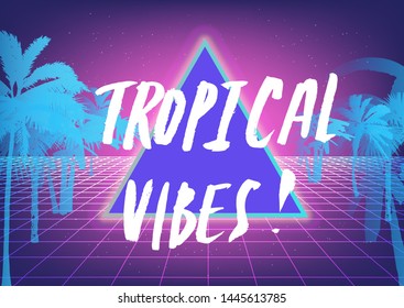 Retrofuturistic trendy poster with endless laser grid, palm trees and handdrawn text "Tropical Vibes". Vaporwave/ synthwave/ retrowave 80s-90s style.