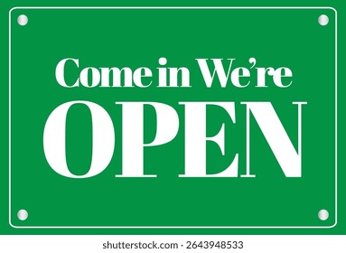 Retro-style green business sign featuring bold white typography with the welcoming message "Come in We’re OPEN." Ideal for store fronts, cafes, boutiques, salons, or small businesses.