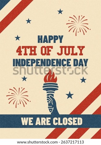 Retro-style Independence Day poster featuring bold "4th of July" typography, a hand holding a torch, fireworks, stars, and a "We Are Closed" notice.